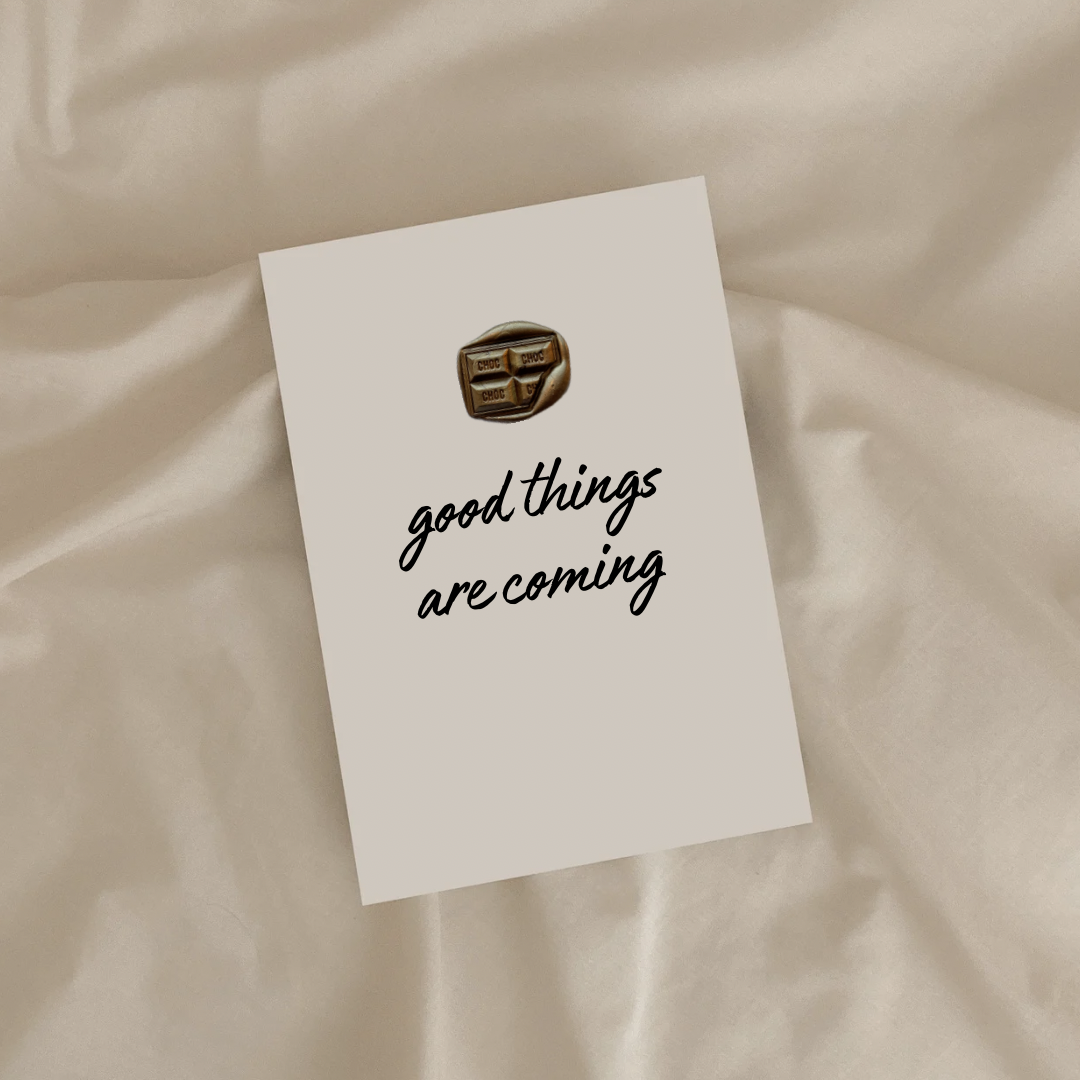 GOOD THINGS ARE COMING